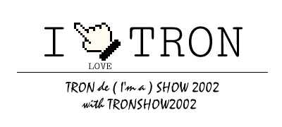 TRON de (I'm a) SHOW 2002
